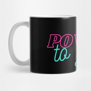 Power to You - Girl Mug